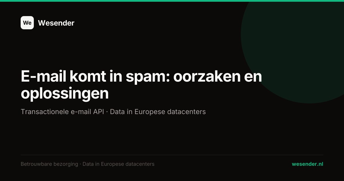E-mail komt in spam: oorzaken en oplossingen