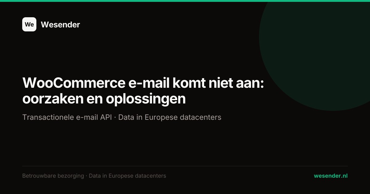WooCommerce e-mail komt niet aan: oorzaken en oplossingen